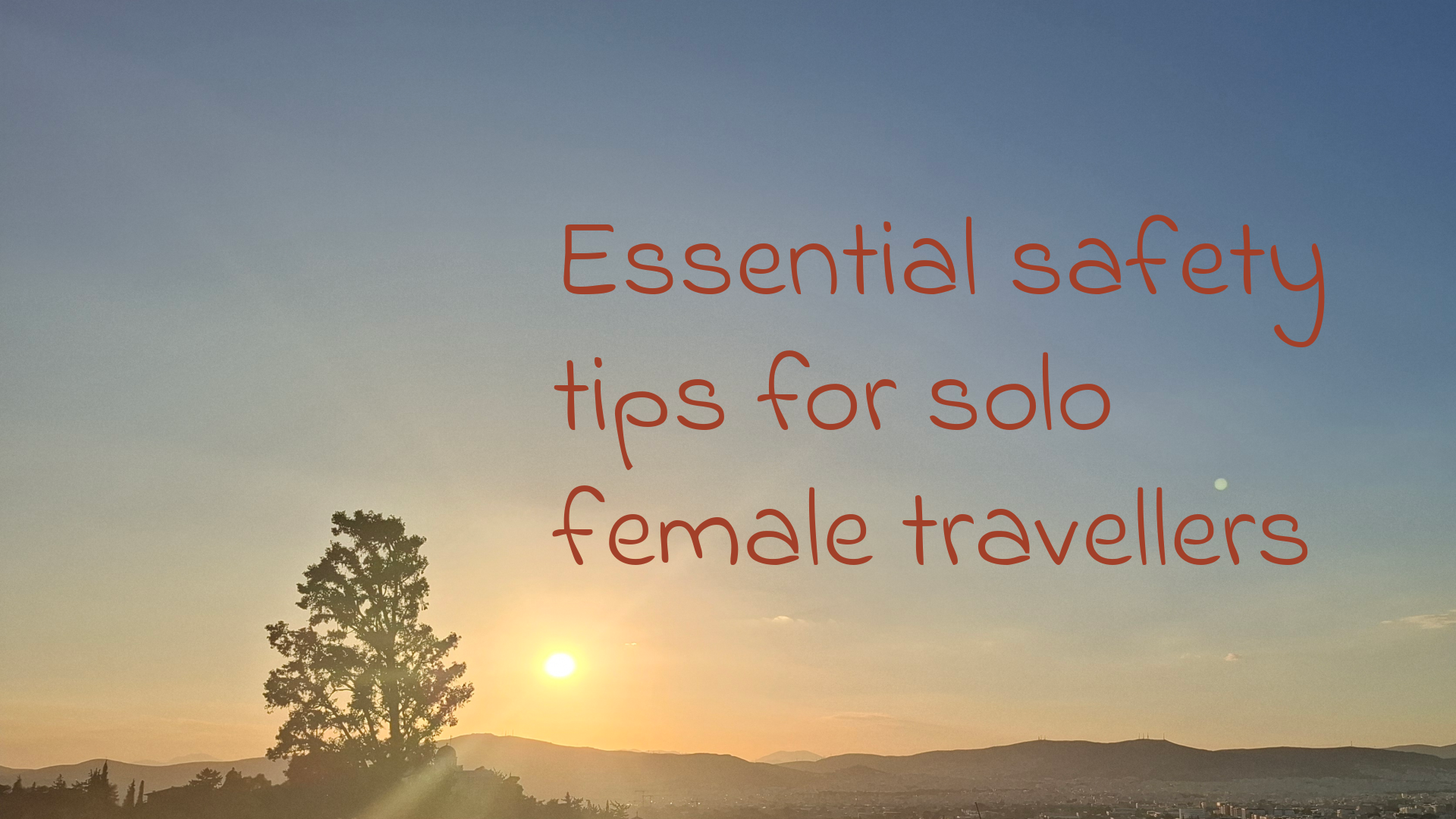 Essential Safety Tips for Solo Female Travellers