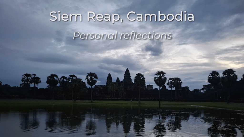 Ethical Travel in Siem Reap, Cambodia: Community, NGOs, and Personal&nbsp;Reflections